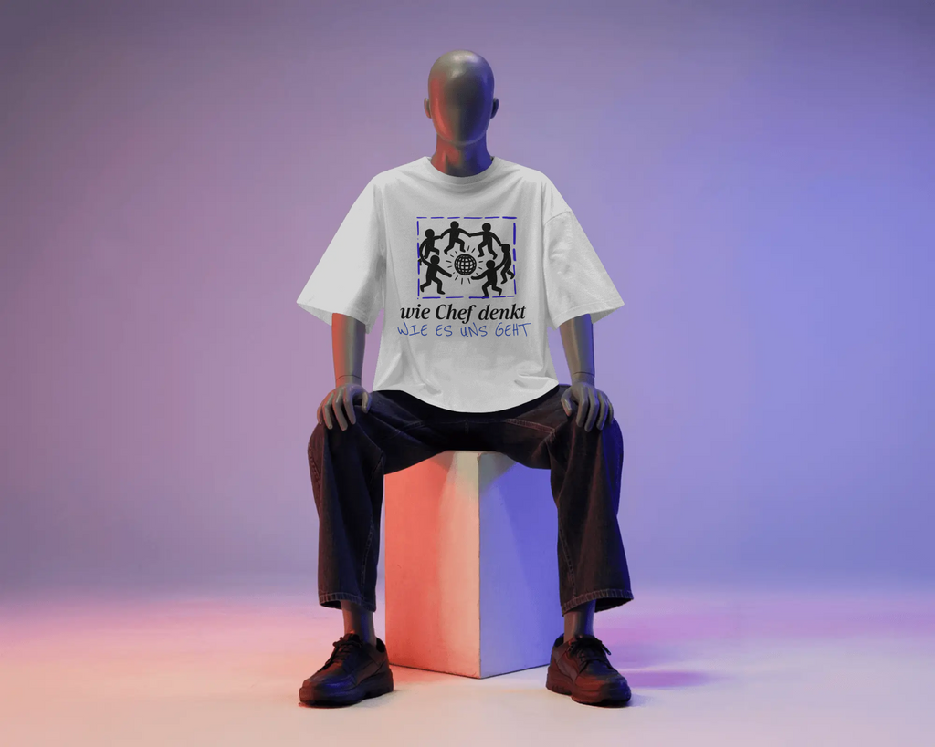 Unisex T-Shirt - wie Chef denkt, wie es uns geht